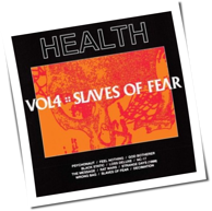 Health - VOL.4 :: SLAVES OF FEAR