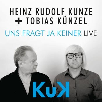 Heinz Rudolf Kunze + Tobias Künzel - Uns Fragt Ja Keiner Live Artwork