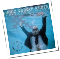 Heinz Rudolf Kunze - Wasser Bis Zum Hals Steht Mir
