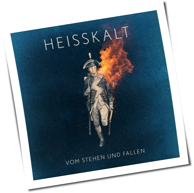Heisskalt - Vom Stehen Und Fallen