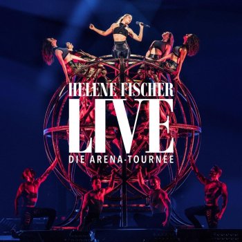 Helene Fischer - Helene Fischer Live – Die Arena-Tournee Artwork