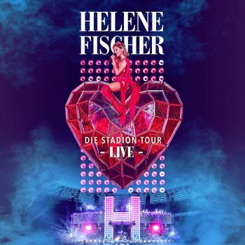Helene Fischer - Helene Fischer Live - Die Stadion-Tour Artwork