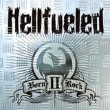 Hellfueled - Born II Rock Artwork