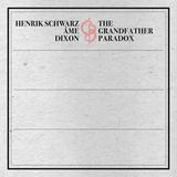 Henrik Schwarz, Âme, Dixon - The Grandfather Paradox