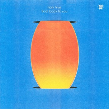 Holy Hive - Float Back To You Artwork