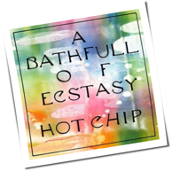 Hot Chip - A Bath Full Of Ecstasy