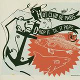 Hot Club De Paris - Drop It 'Til It Pops Artwork