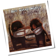 Hot Water Music - Fuel For The Hate Game