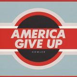 Howler - America Give Up