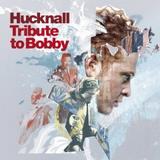 Hucknall - Tribute To Bobby Artwork