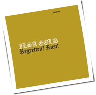 Ilsa Gold - Regretten? Rien!