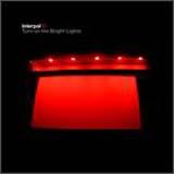 Interpol - Turn On The Bright Lights Artwork