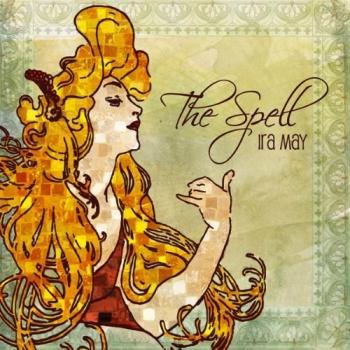 Ira May - The Spell