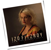 Izo Fitzroy - How The Mighty Fall