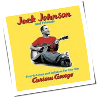 Jack Johnson And Friends - Sing-A-Long And Lullabies For The Film Curious George