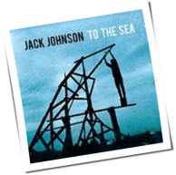 Jack Johnson - To The Sea