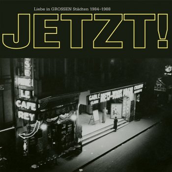 Jetzt! - Liebe In Grossen Städten 1984-1988 Artwork