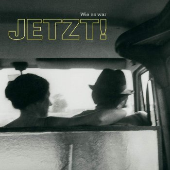 Jetzt! - Wie Es War