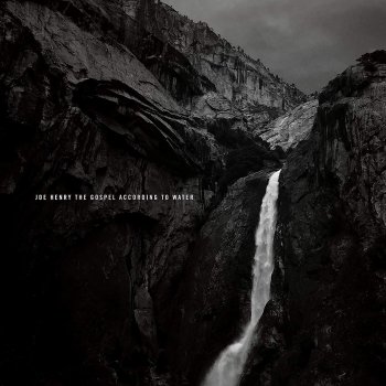 Joe Henry - The Gospel According To Water Artwork
