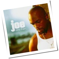Joe - And Then ...