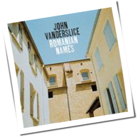 John Vanderslice - Romanian Names