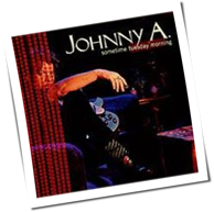 Johnny A - Sometime Tuesday Morning