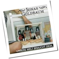 Jonas Goldbaum - Unsere Welt Braucht Dich.