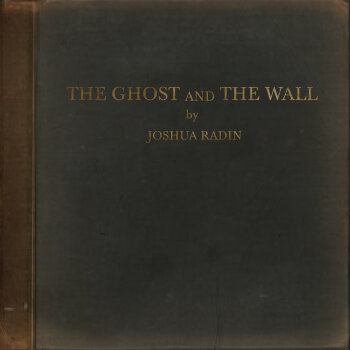 Joshua Radin - The Ghost And The Wall