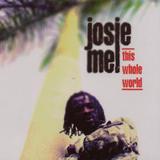 Josie Mel - This Whole World
