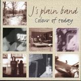 J's Plain Band - Colour Of Today Artwork