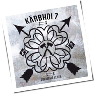Kärbholz - Überdosis Leben