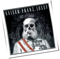 Kaiser Franz Josef - Make Rock Great Again