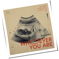 Kalaska - Whoever You Are