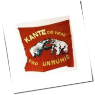 Kante - Die Tiere Sind Unruhig