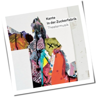 Kante - In Der Zuckerfabrik