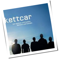 Kettcar - Von Spatzen Und Tauben, Dächern Und Händen