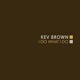 Kev Brown - I Do What I Do Artwork