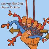 Kevin Blechdom - Eat My Heart Out