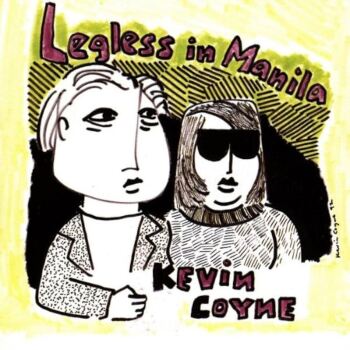Kevin Coyne - Legless In Manila