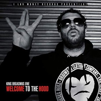 King Orgasmus One - Welcome To The Hood Artwork