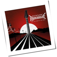 Kissin' Dynamite - Not The End Of The Road