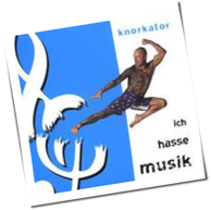 Knorkator - Ich Hasse Musik