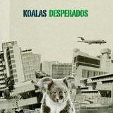 Koalas Desperados - Koalas Desperados