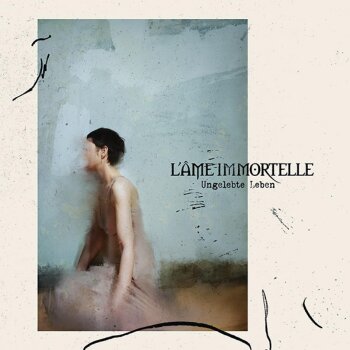 L'Âme Immortelle - Ungelebte Leben