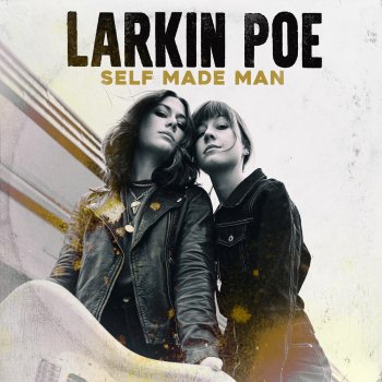 Larkin Poe - Self Made Man Artwork