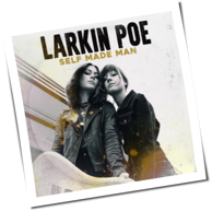 Larkin Poe - Self Made Man