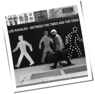 Lee Ranaldo - Between The Times And The Tides