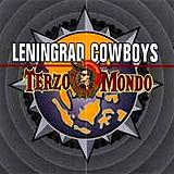 Leningrad Cowboys - Terzo Mondo
