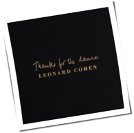 Leonard Cohen - Thanks For The Dance
