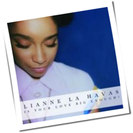 Lianne La Havas - Is Your Love Big Enough?